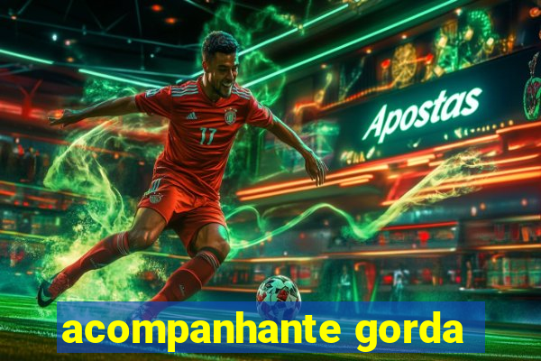 acompanhante gorda